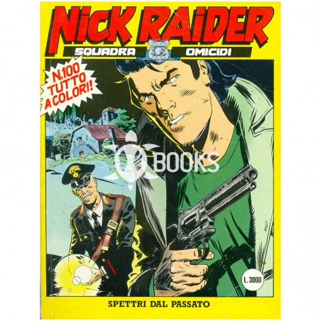 Nick Raider - numero 100 - Spettri dal passato