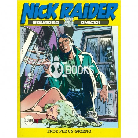 Nick Raider - numero 115 - Eroe per un giorno