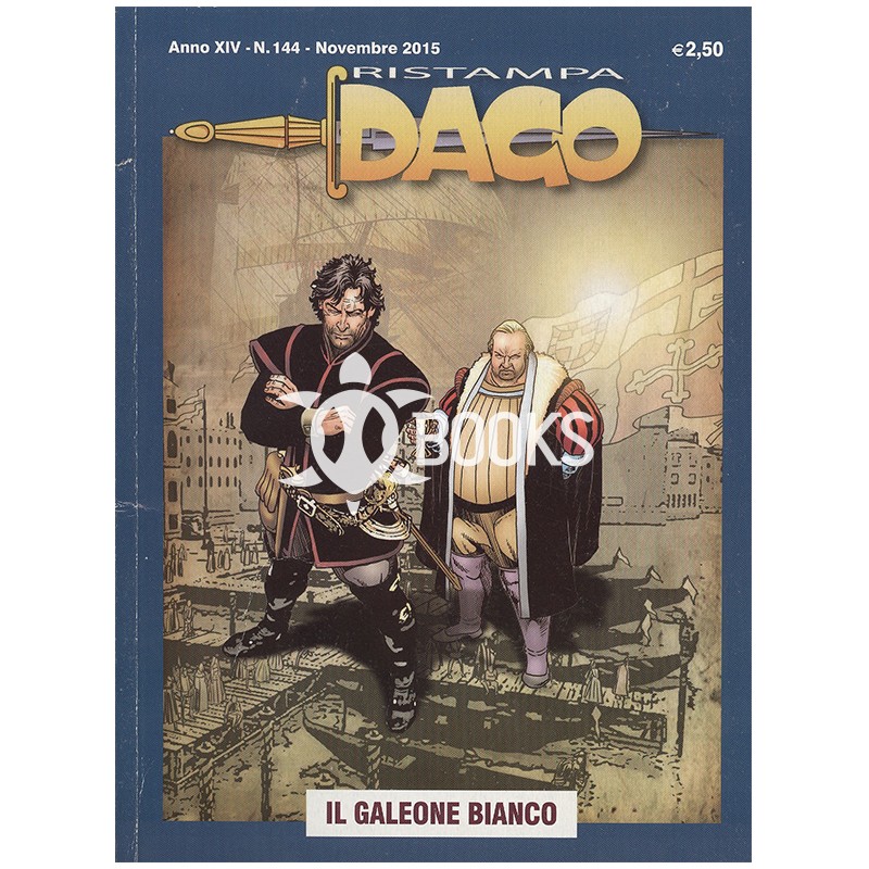 Dago - Ristampa numero 144- Il galeone bianco