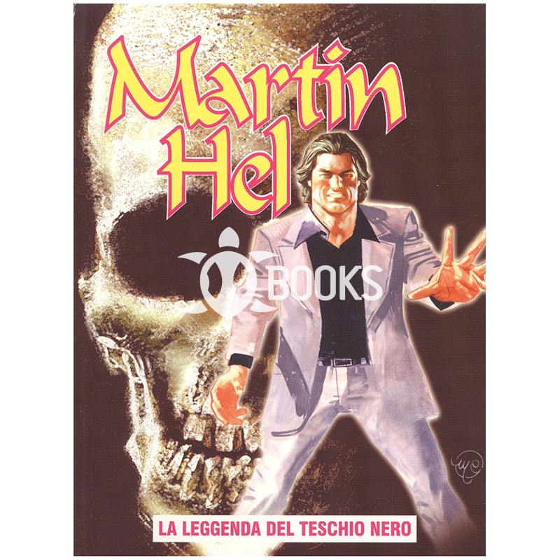 Martin Hel -  Anno X - numero 1 - La leggenda del teschio nero