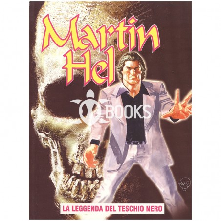 Martin Hel -  Anno X - numero 1 - La leggenda del teschio nero