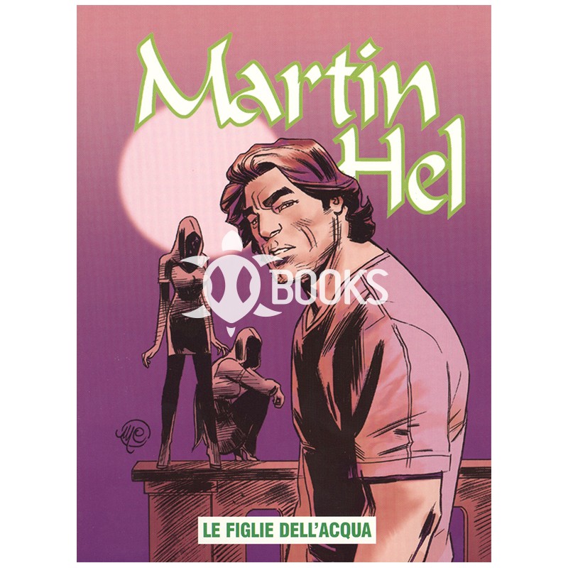 Martin Hel -  Anno X - numero 1 - Le figlie dell'acqua