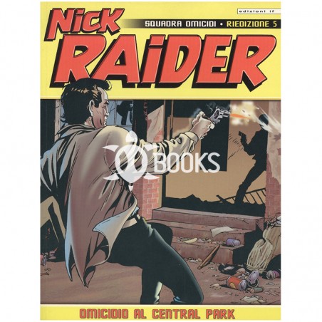 Nick Raider Riedizione - numero 5 - Omicidio al central park