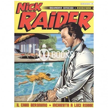 Nick Raider Riedizione - numero 6 - Il caso Geronimo • Inchiesta a luci rosse