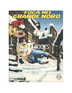 Tex Serie Classica - numero 545 - Fuga nel Grande Nord