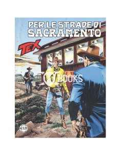 Tex Serie Classica - numero 672 - Per le strade di Sacramento