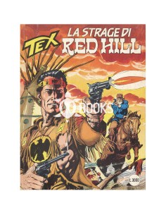 Tex Serie Classica - numero 431 - La strage di Red Hill