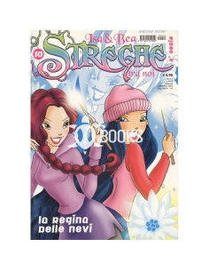 Isa & Bea - Streghe tra noi - numero 10 - La regina delle nevi
