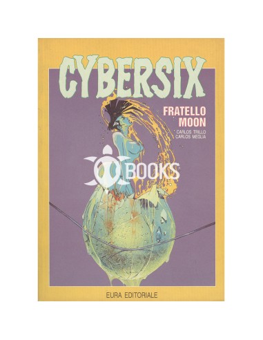 Cybersix numero 8 - Fratello Moon