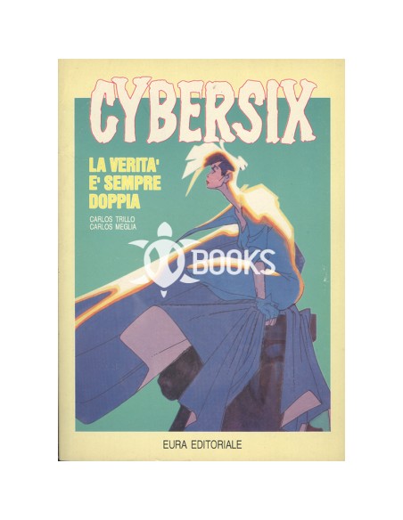 Cybersix numero 14 - La verità è sempre doppia