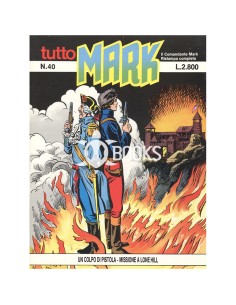 Tutto Mark - numero 40 - Un colpo di pistola - Missione a Lone Hill