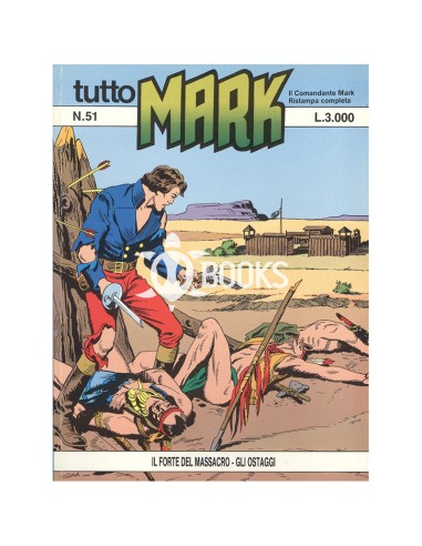 Tutto Mark - numero 51- Il forte del massacro - Gli ostaggi