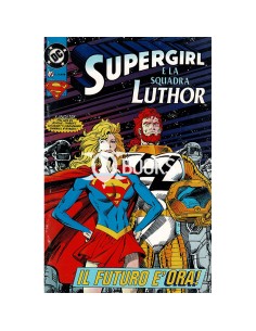 Supergirl e la Squadra Luthor (Dic 1993): Il Futuro è ora! | Play Press