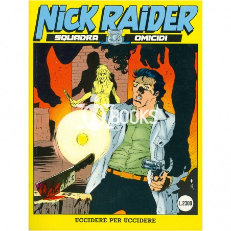 Nick Raider - numero 51 - Uccidere per uccidere